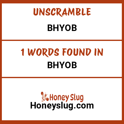 Unscramble bhyob