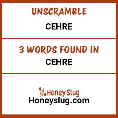 Unscramble cehre