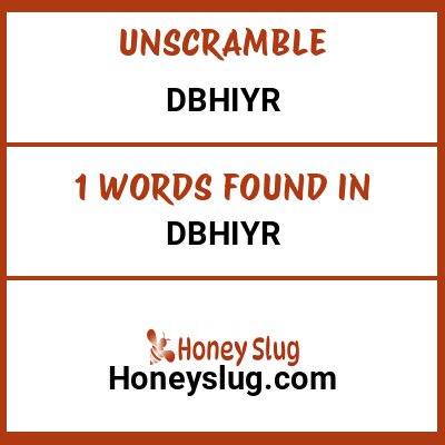 Unscramble dbhiyr