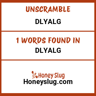 Unscramble dlyalg