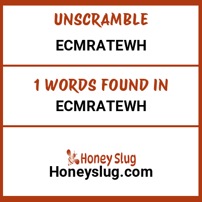 Unscramble ecmratewh