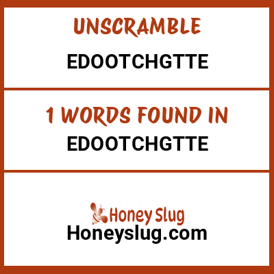 Unscramble edootchgtte