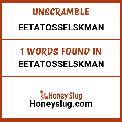 Unscramble eetatosselskman