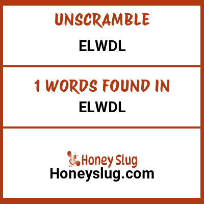 Unscramble elwdl