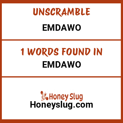 Unscramble emdawo