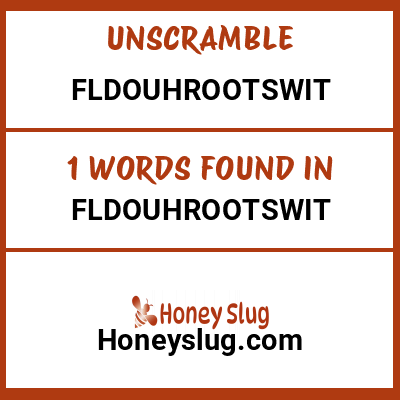 Unscramble fldouhrootswit