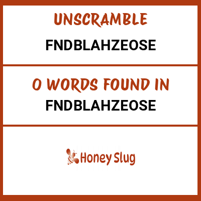 Unscramble fndblahzeose