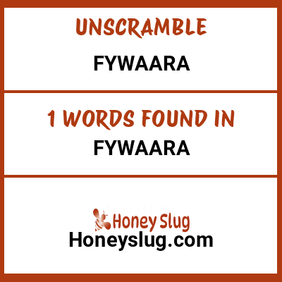 Unscramble fywaara