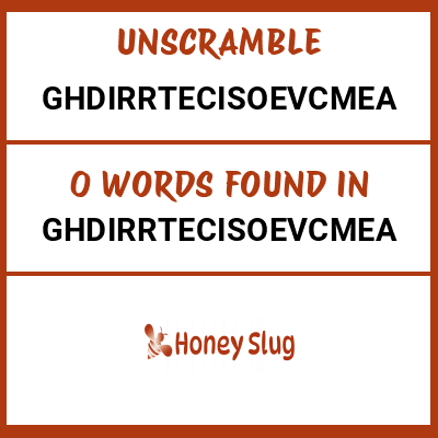 Unscramble ghdirrtecisoevcmea