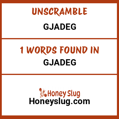 Unscramble gjadeg