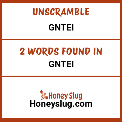 Unscramble gntei