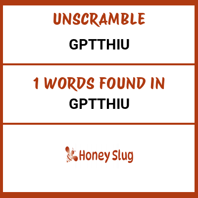 Unscramble gptthiu