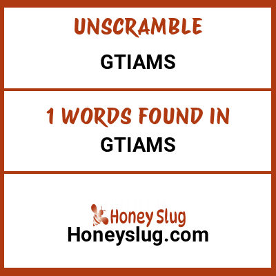 Unscramble gtiams