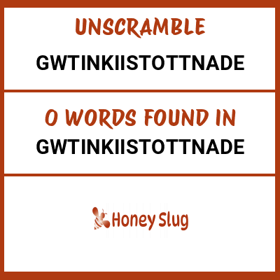 Unscramble gwtinkiistottnade