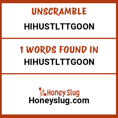 Unscramble hihustlttgoon