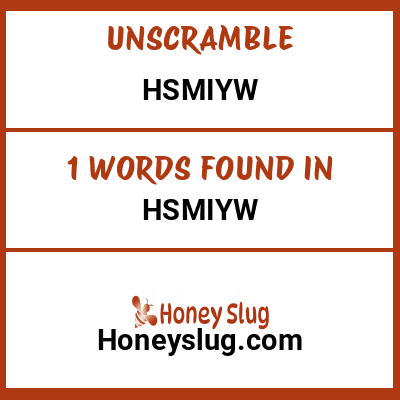 Unscramble hsmiyw