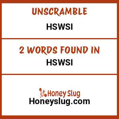 Unscramble hswsi