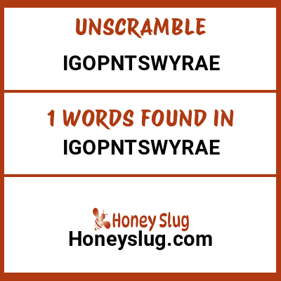 Unscramble igopntswyrae