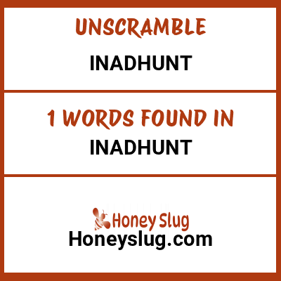 Unscramble inadhunt