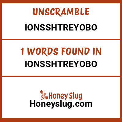 Unscramble ionsshtreyobo