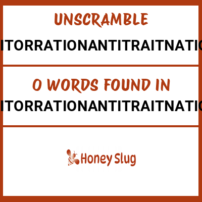 Unscramble janitorrationantitraitnationn