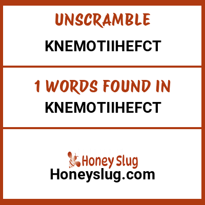 Unscramble knemotiihefct