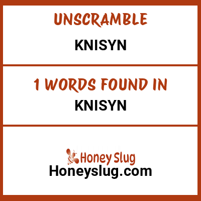 Unscramble knisyn