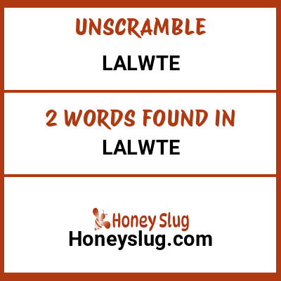 Unscramble lalwte