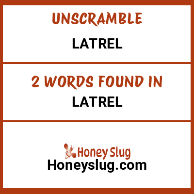 Unscramble latrel