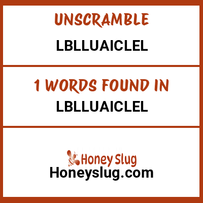 Unscramble lblluaiclel