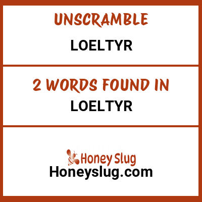 Unscramble loeltyr