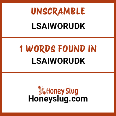 Unscramble lsaiworudk