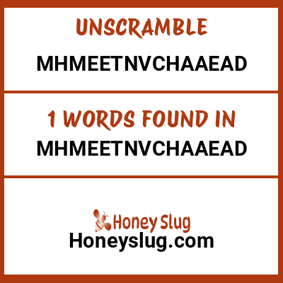 Unscramble mhmeetnvchaaead