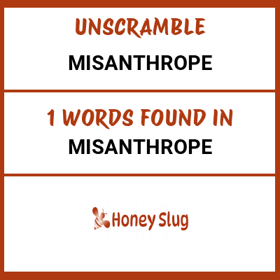 Unscramble misanthrope