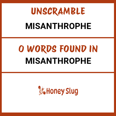 Unscramble misanthrophe