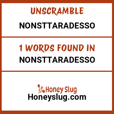 Unscramble nonsttaradesso