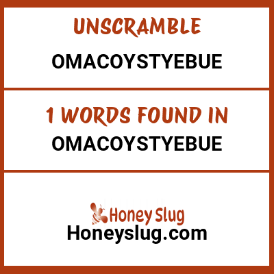 Unscramble omacoystyebue