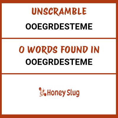 Unscramble ooegrdesteme