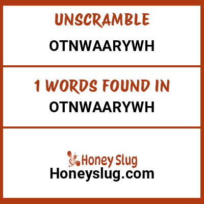 Unscramble otnwaarywh