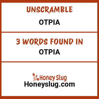 Unscramble otpia