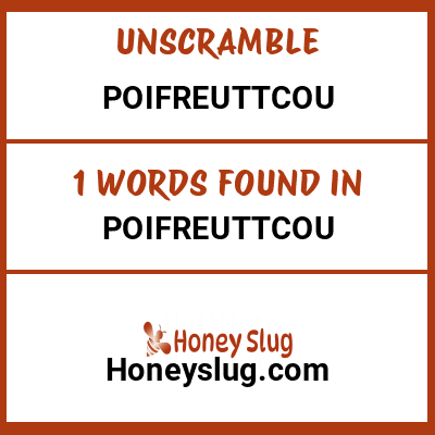 Unscramble poifreuttcou