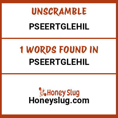 Unscramble pseertglehil