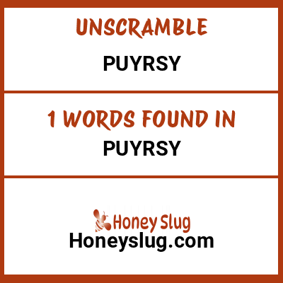 Unscramble puyrsy