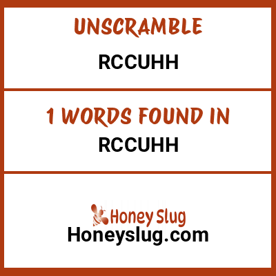 Unscramble rccuhh