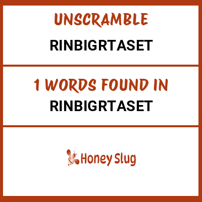 Unscramble rinbigrtaset