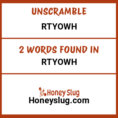 Unscramble rtyowh