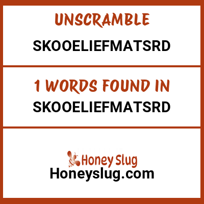 Unscramble skooeliefmatsrd