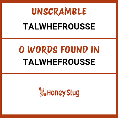 Unscramble talwhefrousse