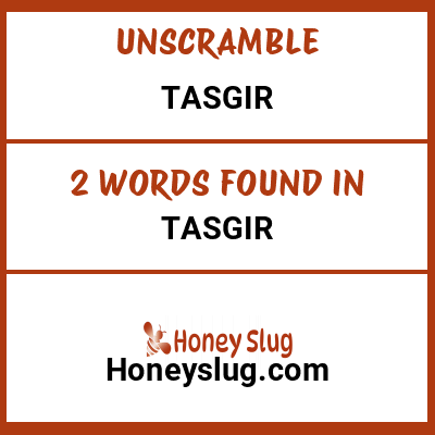 Unscramble tasgir