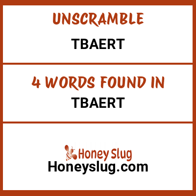 Unscramble tbaert